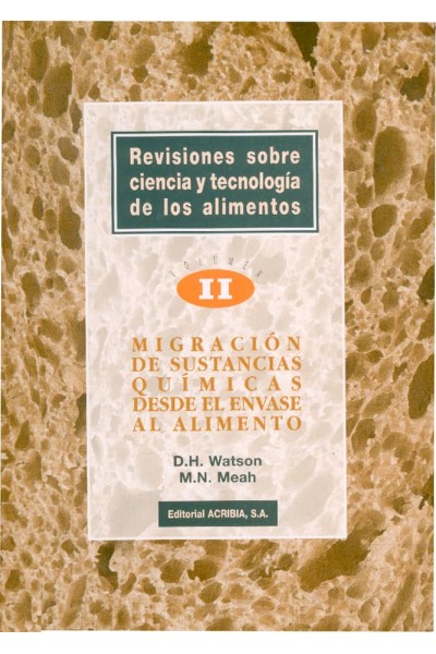 REVISIONES SOBRE CIENCIA/TECNOLOGÍA DE LOS ALIMENTOS. VOLUMEN 2: MIGRACIÓN DE SUSTANCIAS QUÍMICAS DE