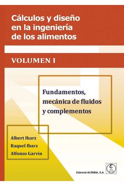 CÁLCULOS Y DISEÑO EN LA INGENIERÍA DE LOS ALIMENTOS. VOL 1