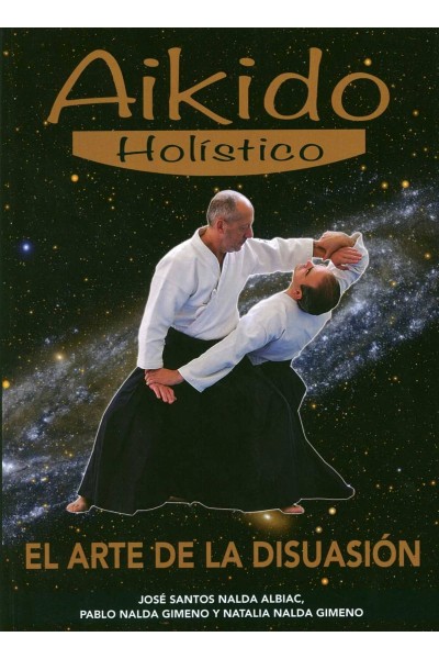 AIKIDO HOLISTICO. EL ARTE DE LA DISUASION