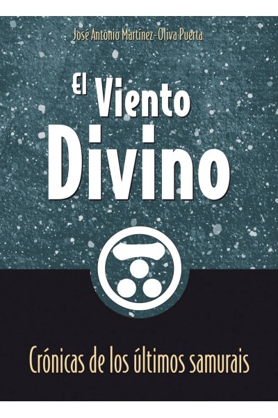 EL VIENTO DIVINO. CRÓNICAS DE LOS ÚLTIMOS SAMURAIS