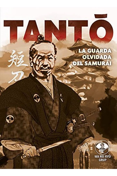 TANTO:LA GUARDIA OLVIDADA DEL SAMURAI