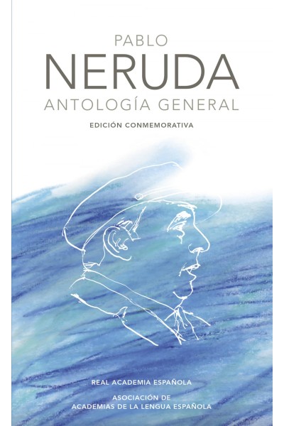 PABLO NERUDA. ANTOLOGÍA GENERAL