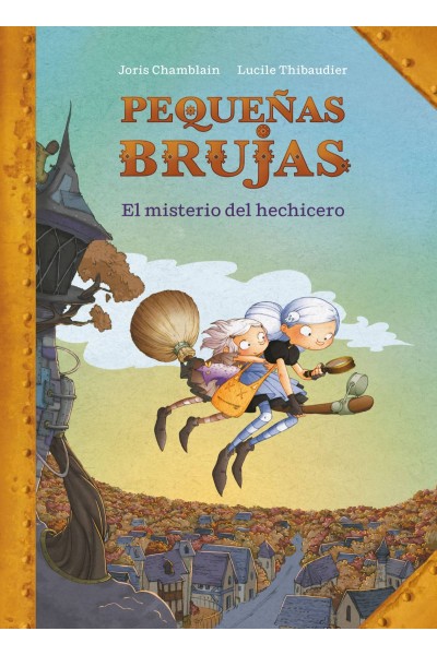 EL MISTERIO DEL HECHICERO (PEQUEÑAS BRUJAS 1)