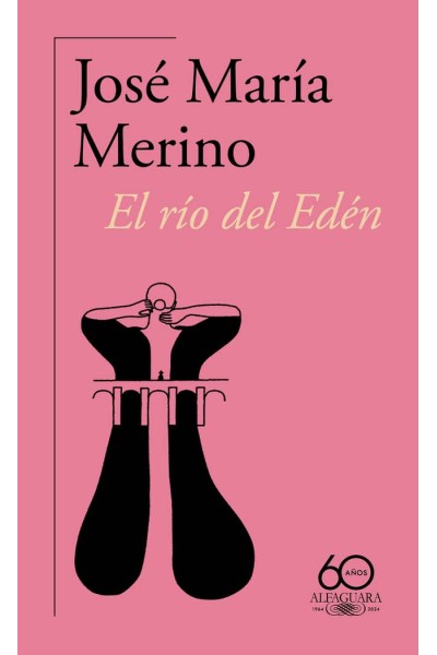 EL RIO DEL EDEN 60º ANIVERSARIO DE ALFAGUARA