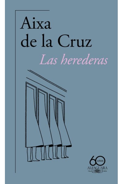 LAS HEREDERAS 60º ANIVERSARIO DE ALFAGUARA