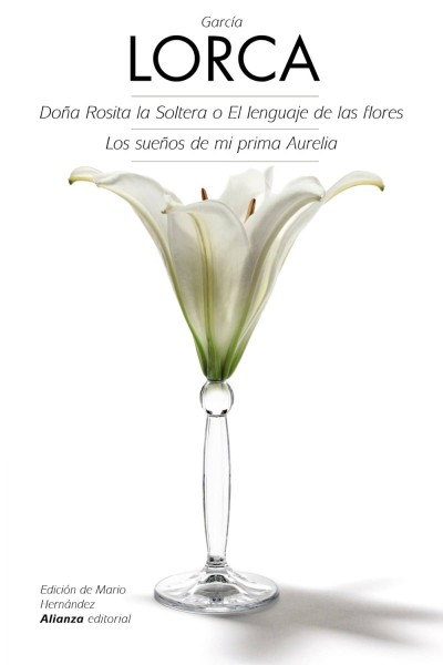DOÑA ROSITA LA SOLTERA O EL LENGUAJE DE LAS FLORES/LOS SUEÑOS DE MI PRIMA AURELIA