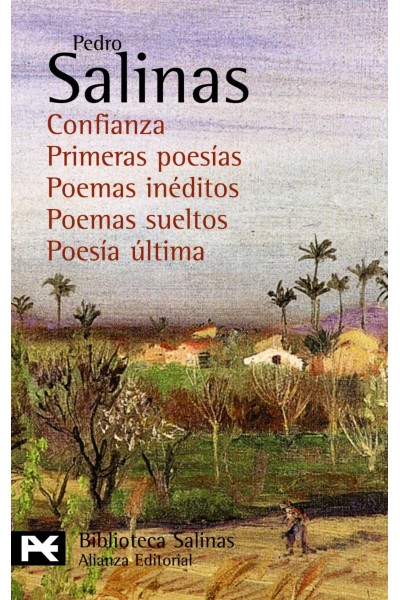 CONFIANZA. PRIMERAS POESÍAS. POEMAS INÉDITOS. POEMAS SUELTOS. POESÍA ÚLTIMA