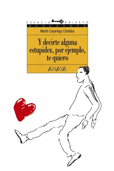 Y DECIRTE ALGUNA ESTUPIDEZ, POR EJEMPLO, TE QUIERO