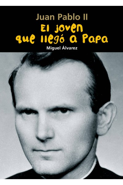 EL JOVEN QUE LLEGÓ A PAPA (JUAN PABLO II)