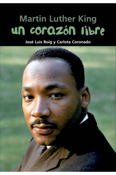 UN CORAZÓN LIBRE (MARTIN LUTHER KING)
