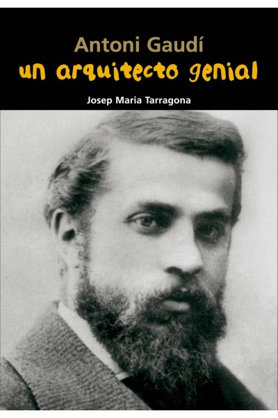 UN ARQUITECTO GENIAL (ANTONI GAUDÍ)