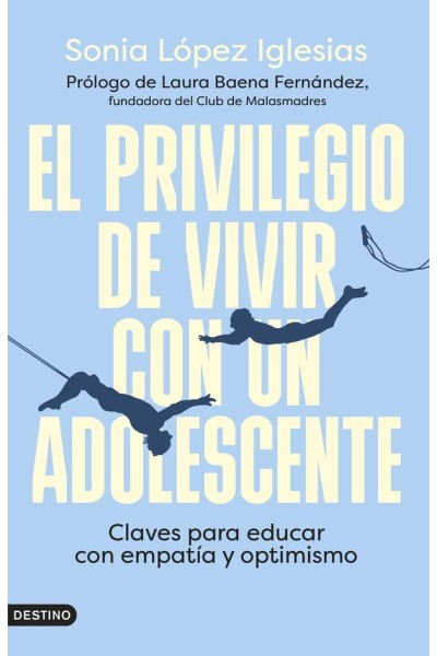 EL PRIVILEGIO DE VIVIR CON UN ADOLESCENTE