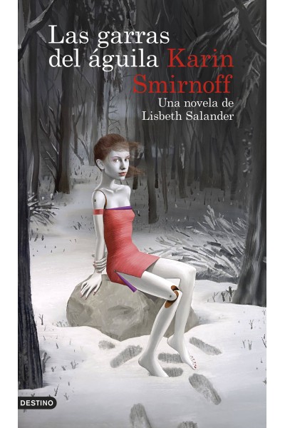 LAS GARRAS DEL ÁGUILA: UNA NOVELA DE LISBETH SALANDER (SERIE MILLENNIUM)