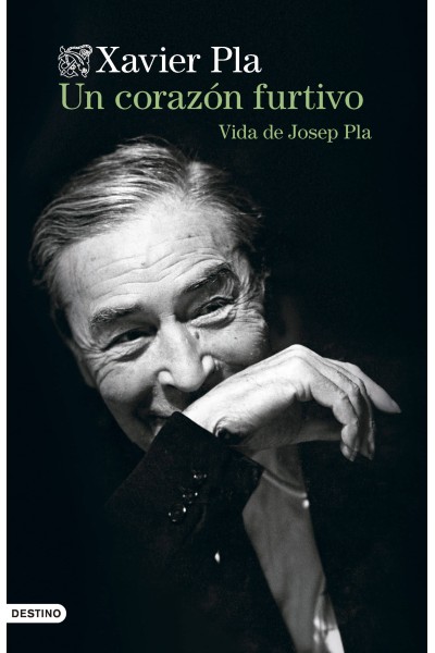 UN CORAZÓN FURTIVO. VIDA DE JOSEP PLA
