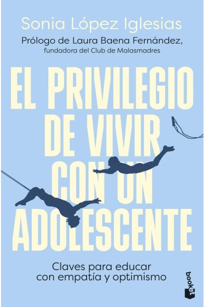 EL PRIVILEGIO DE VIVIR CON UN ADOLESCENTE
