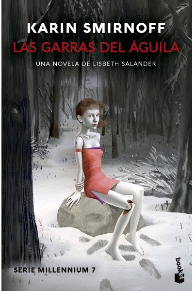 LAS GARRAS DEL ÁGUILA: UNA NOVELA DE LISBETH SALANDER (SERIE MILLENNIUM, 7)