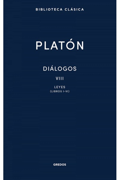 DIÁLOGOS VIII. LEYES (LIBROS I-VI)