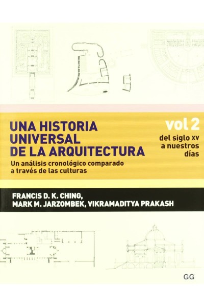 UNA HISTORIA UNIVERSAL DE LA ARQUITECTURA. UN ANÁLISIS CRONOLÓGICO COMPARADO A T
