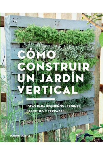 CÓMO CONSTRUIR UN JARDÍN VERTICAL