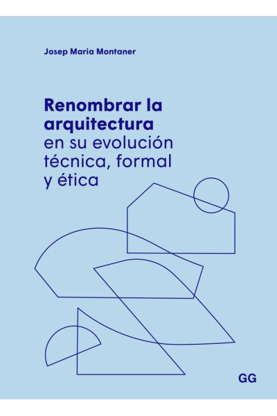 RENOMBRAR LA ARQUITECTURA EN SU EVOLUCION TECNICA, FORMAL Y