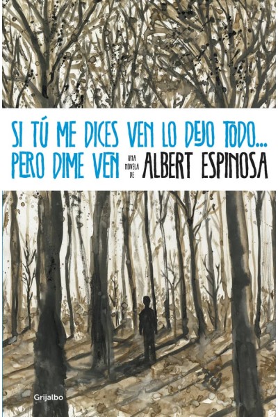 SI TU ME DICES VEN LO DEJO TODO PERO DIME VEN
