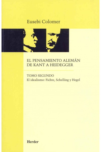 EL PENSAMIENTO ALEMÁN DE KANT A HEIDEGGER TOMO II