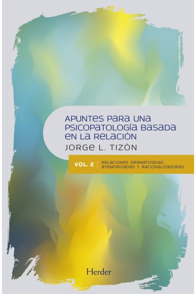 APUNTES PARA UNA PSICOPATOLOGÍA BASADA EN LA RELACIÓN