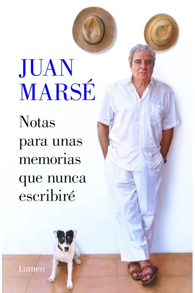 NOTAS PARA UNAS MEMORIAS QUE NUNCA ESCRIBIRÉ