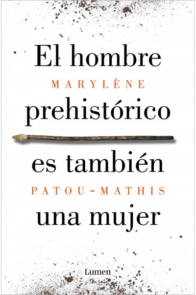 EL HOMBRE PREHISTÓRICO ES TAMBIÉN UNA MUJER