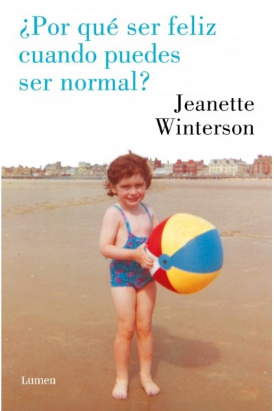 ¿POR QUÉ SER FELIZ CUANDO PUEDES SER NORMAL?