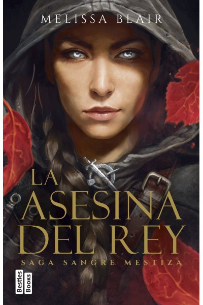 LA ASESINA DEL REY (SERIE SANGRE MESTIZA 1)