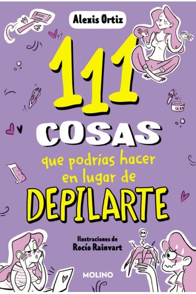 111 COSAS QUE PODRÍAS HACER EN LUGAR DE DEPILARTE