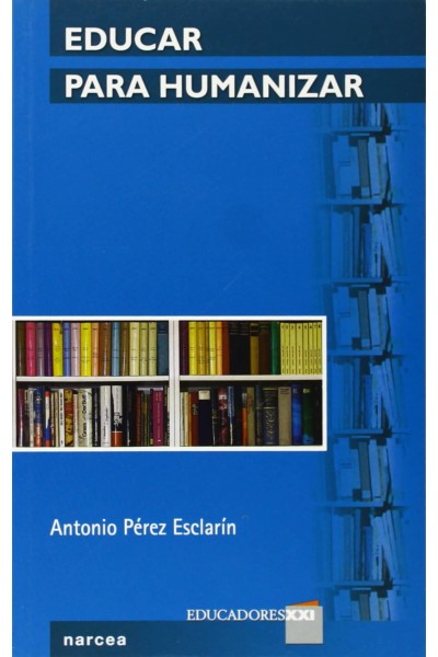 EDUCAR PARA HUMANIZAR