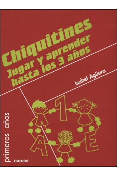 CHIQUITINES. JUGAR Y APRENDER HASTA LOS 3 AÑOS