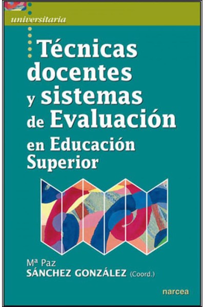 TÉCNICAS DOCENTES Y SISTEMAS DE EVALUACIÓN EDUCACIÓN SUPERIOR