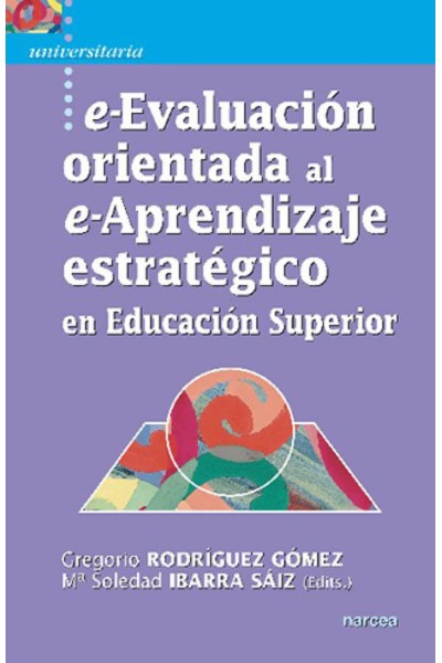 E-EVALUACIÓN ORIENTADA AL E-APRENDIZAJE ESTRATÉGICO EN EDUCACIÓN SUPERIOR