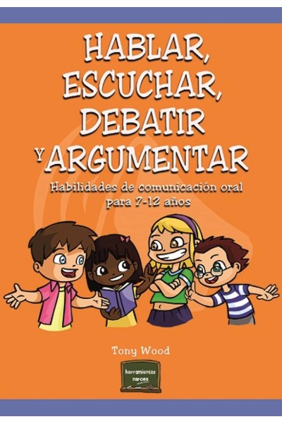 HABLAR, ESCUCHAR, DEBATIR Y ARGUMENTAR