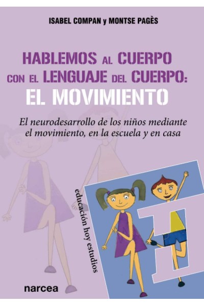 HABLEMOS AL CUERPO CON EL LENGUAJE DEL CUERPO: EL MOVIMIENTO