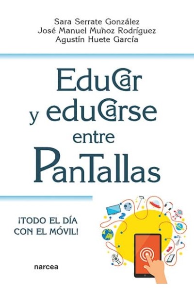 EDUCAR Y EDUCARSE ENTRE PANTALLAS