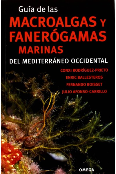 GUÍA DE LAS MACROALGAS Y FANERÓGAMAS MARINAS DEL MEDITERRANEO OCCIDENTAL