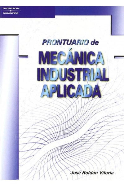 PRONTUARIO DE MECÁNICA INDUSTRIAL APLICADA