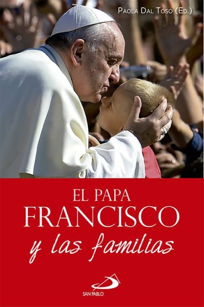 PAPA FRANCISCO Y LAS FAMILIAS
