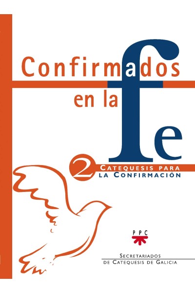 CONFIRMADOS EN LA FE: CATEQUESIS PARA LA CONFIRMACIÓN 2