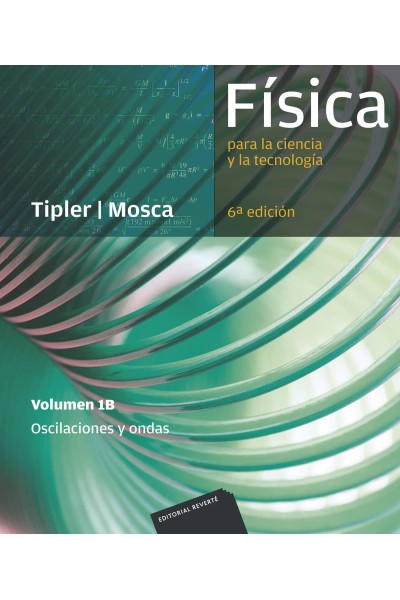 FÍSICA PARA LA CIENCIA Y TECNOLOGÍA. VOLUMEN 1B. OSCILACIONES Y ONDAS