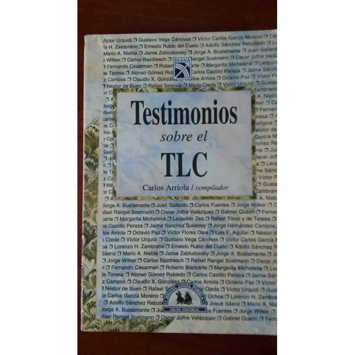 Testimonios sobre el TLC (Tratado de Libre Comercio de América del Norte)