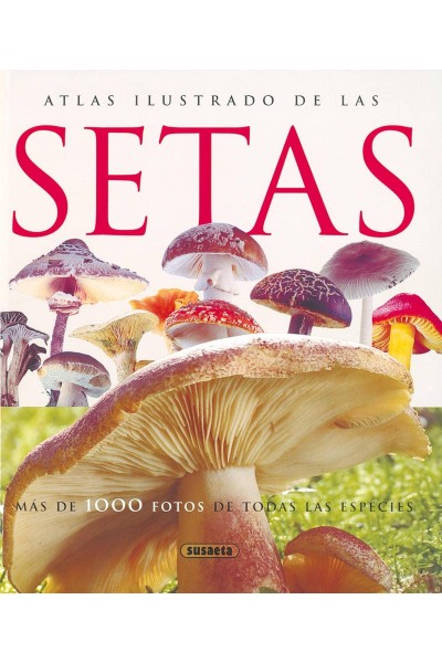 ATLAS ILUSTRADO DE LAS SETAS