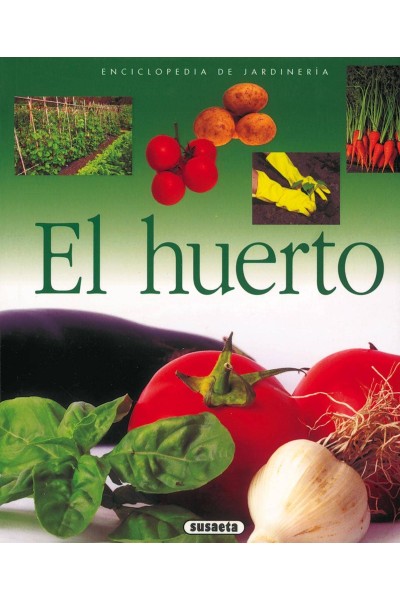 EL HUERTO (ENCICLOPEDIA DE JARDINERÍA)