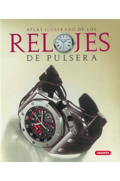 ATLAS ILUSTRADO DE LOS RELOJES DE PULSERA