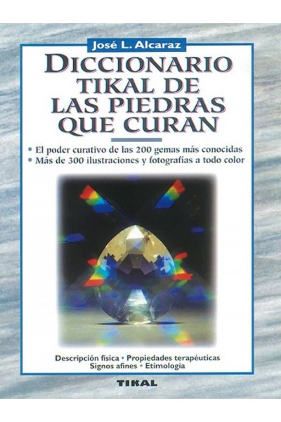 DICCIONARIO TIKAL DE LAS PIEDRAS QUE CURAN.