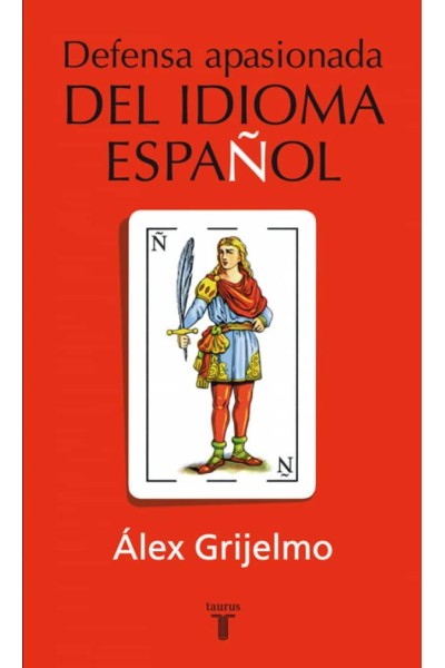 DEFENSA APASIONADA DEL IDIOMA ESPAÑOL